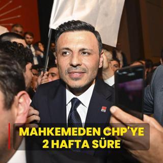 Mahkemeden CHP'ye 2 hafta sre