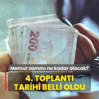 Memur zamm ne kadar olacak? 4. toplant tarihi belli oldu