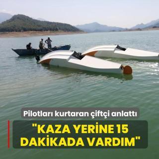 Pilotlar kurtaran ifti o anlar anlatt: Kaza yerine varmam 15 dakikam ald