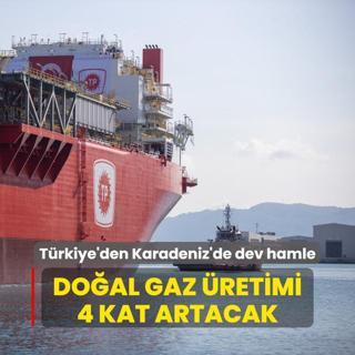 Trkiye'den Karadeniz'de dev hamle... Doal gaz retimi 4 kat artacak