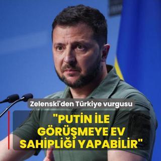 Zelenski'den Trkiye vurgusu: Putin ile grmeye ev sahiplii yapabilir .