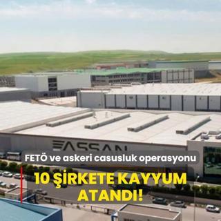 ASSAN Group'a bal 10 irkete kayyum! irket sahibine FET ve askeri casusluk suundan gzalt