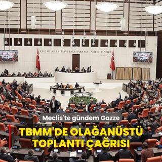 TBMM'de olaanst toplant ars... Meclis'te gndem Gazze