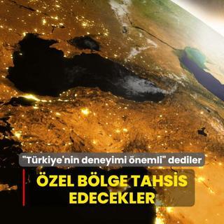 Trkiye'nin deneyimi bizim iin ok nemli dediler: zel blge tahsis edecekler