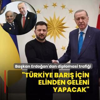 Bakan Erdoan'dan diplomasi trafii: Trkiye bar iin elinden geleni yapacak