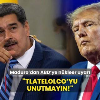 Maduro'dan ABD'ye nkleer uyar: Tlatelolco'yu unutmayn!