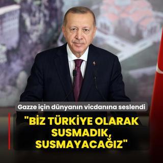 Bakan Erdoan Gazze iin dnyann vicdanna seslendi: Biz Trkiye olarak susmadk, susmayacaz
