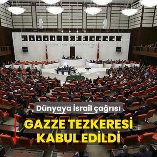 Gazze tezkeresi TBMM'de kabul edildi: srail'in ktl silah olarak kullanmas soykrm suudur