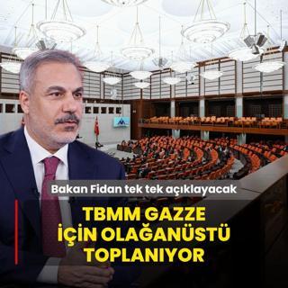 TBMM Gazze iin olaanst toplanyor! Bakan Fidan tek tek aklayacak