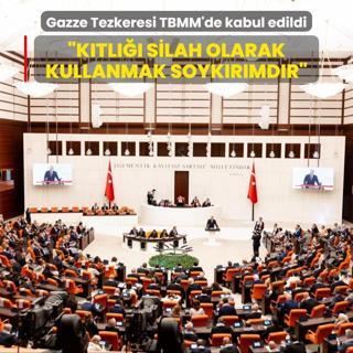 Gazze tezkeresi TBMM'de kabul edildi: srail'in ktl silah olarak kullanmas soykrm suudur