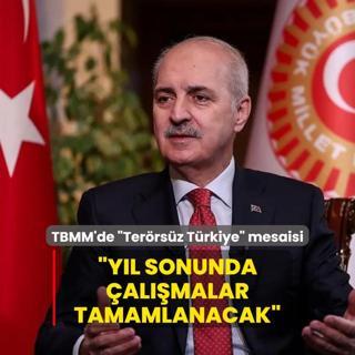TBMM'de Terrsz Trkiye mesaisi! Kurtulmu: Yl sonunda almalar tamamlanacak