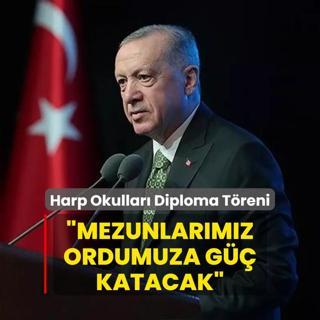 Harp Okullar Diploma Treni... Bakan Erdoan: Mezunlarmz ordumuza farkl kademelerde g katacak