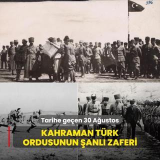 Kahraman Trk ordusunun anl zaferi! Tarihe geen 30 Austos