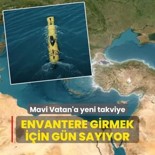 Mavi Vatan'a yeni takviye! Envantere girmek iin gn sayyor