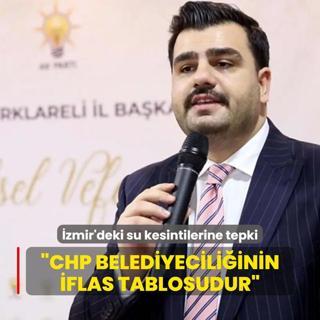 AK Partili nan'dan su kesintilerine tepki:  CHP belediyeciliinin iflas tablosudur