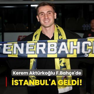 Kerem Aktrkolu Fenerbahe'de! stanbul'a geldi