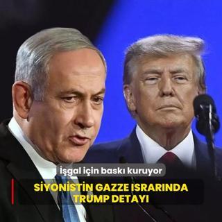 Siyonist Netanyahu'nun Gazze srarnda Trump detay: gal iin bask kuruyor