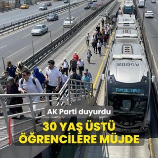 AK Parti duyurdu: 30 ya st rencilere ulam mjdesi