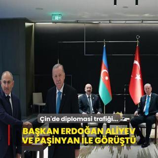 in'de diplomasi trafii... Bakan Erdoan, Aliyev ve Painyan ile grt