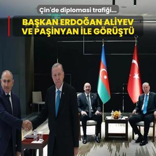 in'de diplomasi trafii... Bakan Erdoan, Aliyev ve Painyan ile grt
