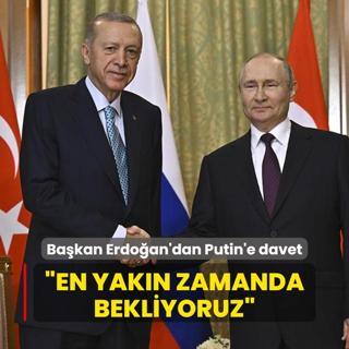 Bakan Erdoan'dan Putin'e davet: En yakn zamanda bekliyoruz