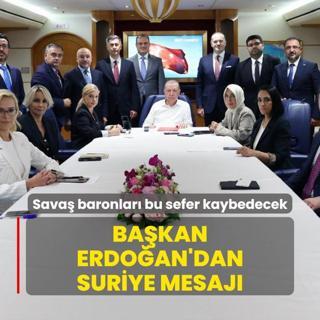 Bakan Erdoan'dan Suriye mesaj: Kaosa yatrm yapan sava baronlar bu sefer kaybedecek
