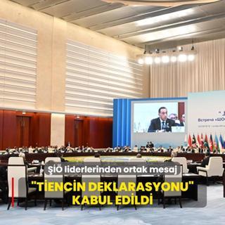  liderlerinden ortak mesaj: Tiencin Deklarasyonu kabul edildi