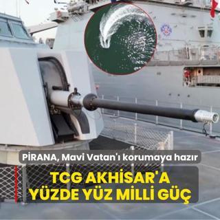 TCG AKHSAR'a yzde yz milli g! PRANA Mavi Vatan' korumaya hazr