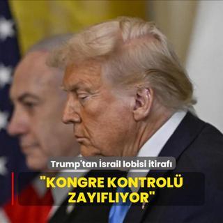 Trump'tan srail lobisi itiraf: Kongre kontrol zayflyor