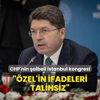 CHP'nin aibeli stanbul kongresi... Bakan Tun: zel'in ifadeleri talihsiz