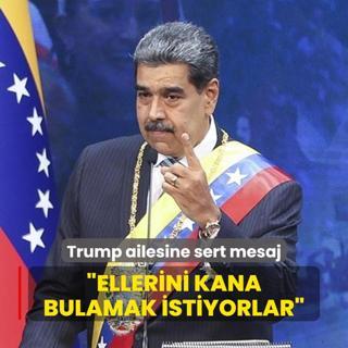 Maduro'dan Trump ailesine sert mesaj: Ellerini kana bulamak istiyorlar