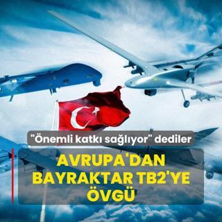 nemli katk salyor dediler... Avrupa lkesinden Bayraktar TB2'ye vgler