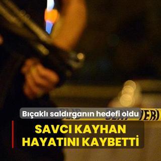 Bakl saldrgann hedefi oldu... Savc Kayhan hayatn kaybetti