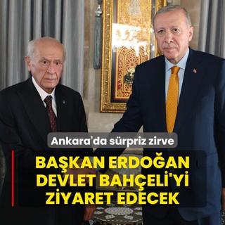 Ankara'da srpriz zirve: Bakan Erdoan Baheli'yi ziyaret edecek