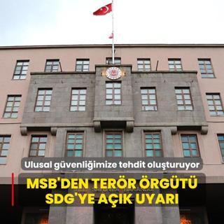 MSB'den terr rgt SDG'ye ak uyar: Ulusal gvenliimize tehdit oluturmakta