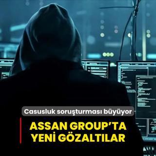 Casusluk soruturmas byyor: ASSAN Group'ta yeni gzaltlar