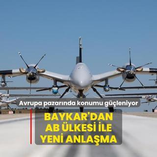 Avrupa pazarnda konumu gleniyor: Baykar'dan AB lkesi ile yeni anlama