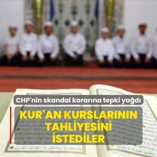 CHP'nin skandal kararna tepki yad! Kur'an kurslarnn tahliyesini istediler