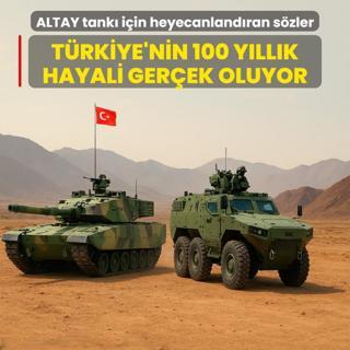 Trkiye'nin 100 yllk hayali gerek oluyor: ALTAY ve ALTU iin heyecanlandran szler