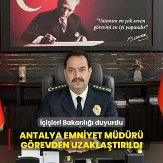Antalya Emniyet Mdr lker Araslan grevden uzaklatrld