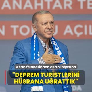 Asrn felaketinden asrn inasna... Bakan Erdoan: Deprem turistlerini hsrana urattk
