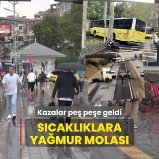 Scaklklara yamur molas! Kazalar pe pee geldi
