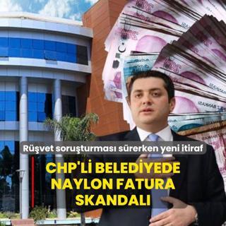 Rvet soruturmas srerken yeni itiraf geldi! CHP'li belediyede naylon fatura skandal