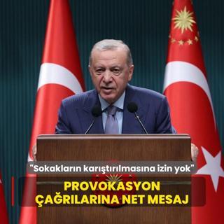 Bakan Erdoan'dan provokasyon arlarna net mesaj: Sokaklarn kartrlmasna izin yok
