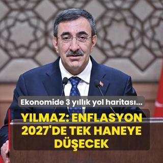 Ekonomide 3 yllk yol haritas... Cumhurbakan Yardmcs Ylmaz: Enflasyon 2027'de tek haneye decek