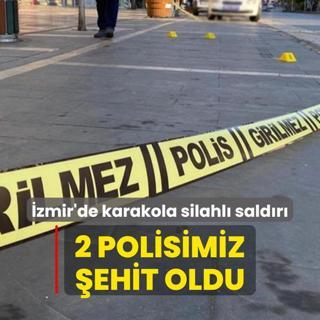 zmir'de karakola silahl saldr: 2 polisimiz ehit oldu