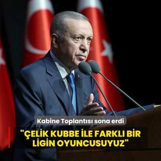 Kabine Toplants sona erdi... Bakan Erdoan: elik kubbe ile farkl bir ligin oyuncusuyuz