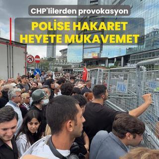 Polise hakaret, heyete mukavemet... CHP'lilerden provokasyon