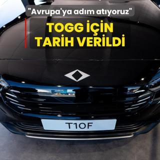Togg iin tarih verildi: Avrupa'ya adm atyoruz