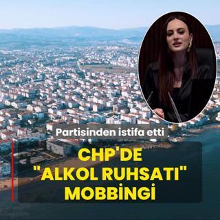 CHP'de alkol ruhsat iin mobbing! Partisinden istifa etti